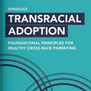 Cover of a book titled "Transracial Adoption: Foundational Principles for Healthy Cross-Race Parenting" against a teal background.